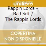 Rappin Lords - Bad Self / The Rappin Lords cd