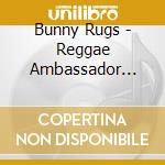Bunny Rugs - Reggae Ambassador Retrospective cd