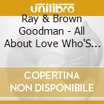 Ray & Brown Goodman - All About Love Who'S Gonna Make The First Move