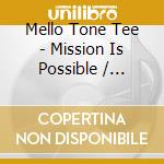 Mello Tone Tee - Mission Is Possible / Jersey Time cd