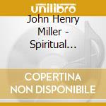 John Henry Miller - Spiritual Healing / I'M Glad cd musicale di John Henry Miller