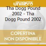 Tha Dogg Pound 2002 - Tha Dogg Pound 2002 cd