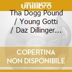 Tha Dogg Pound / Young Gotti / Daz Dillinger - Dillinger & Young Gotti cd