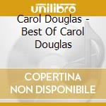 Carol Douglas - Best Of Carol Douglas cd