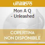 Mon A Q - Unleashed cd