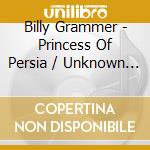 Billy Grammer - Princess Of Persia / Unknown Soldier cd musicale di Billy Grammer