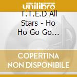 T.T.E.D All Stars - Ho Ho Go Go Santa cd