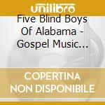Five Blind Boys Of Alabama - Gospel Music Anthology: Five Blind Boys Of Alabama
