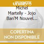 Michel Martelly - Jojo Ban'M Nouvel Micky cd