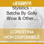 Stylistics - Betcha By Golly Wow & Other Favorites: Live cd