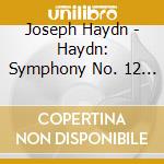 Joseph Haydn - Haydn: Symphony No. 12 In E Major, Hob. I/12 cd