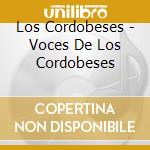 Los Cordobeses - Voces De Los Cordobeses cd musicale di Los Cordobeses
