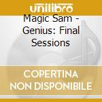 Magic Sam - Genius: Final Sessions cd