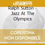 Ralph Sutton - Jazz At The Olympics cd