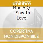 Mon A Q - Stay In Love cd