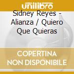 Sidney Reyes - Alianza / Quiero Que Quieras cd