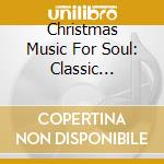 Christmas Music For Soul: Classic Memories / Various cd