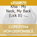 Khia - My Neck, My Back (Lick It) - Remixes cd