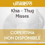 Khia - Thug Misses cd musicale di Khia