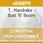 T. Mandrake - Bust 'N' Boom cd