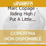 Marc Copage - Riding High / Put A Little Love In Your Heart cd musicale di Marc Copage