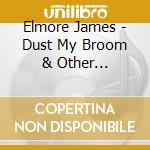 Elmore James - Dust My Broom & Other Favorites cd musicale di Elmore James