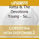 Retta & The Devotions Young - So Glad You'Re Home / The Dawning Of Love cd