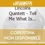 Lincolns Quintett - Tell Me What Is Wrong / Dream Of Romance cd musicale di Lincolns Quintett