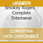 Smokey Rogers - Complete Entertainer cd musicale di Smokey Rogers