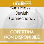 Sam Moss - Jewish Connection Part 2 cd
