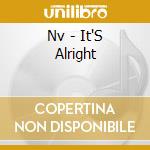 Nv - It'S Alright cd