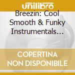 Breezin: Cool Smooth & Funky Instrumentals / Various cd