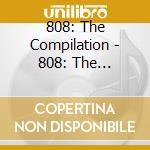 808: The Compilation - 808: The Compilation cd