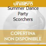 Summer Dance Party Scorchers cd