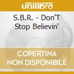 S.B.R. - Don'T Stop Believin' cd