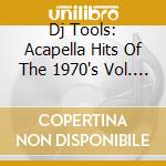 Dj Tools: Acapella Hits Of The 1970's Vol. 5 / Various cd