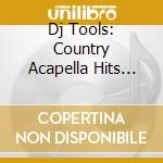 Dj Tools: Country Acapella Hits Collection / Various cd