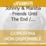 Johnny & Marsha - Friends Until The End / After School Date cd