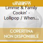 Limmie & Family Cookin' - Lollipop / When You Told Me We Were Through cd