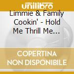 Limmie & Family Cookin' - Hold Me Thrill Me Kiss Me / My Baby Will Never Go cd