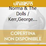 Norma & The Dolls / Kerr,George Jenkins - Airplane Song cd