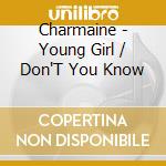 Charmaine - Young Girl / Don'T You Know cd
