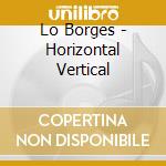 Lo Borges - Horizontal Vertical