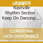 Nashville Rhythm Section - Keep On Dancing: Country Style Swing 2 cd