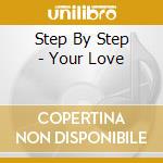 Step By Step - Your Love cd