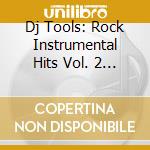Dj Tools: Rock Instrumental Hits Vol. 2 / Various cd