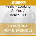 Peelo - Looking At You / Reach Out cd
