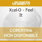 Xcel-O - Feel It cd