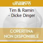 Tim & Ramin - Dicke Dinger cd
