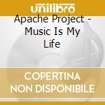 Apache Project - Music Is My Life cd